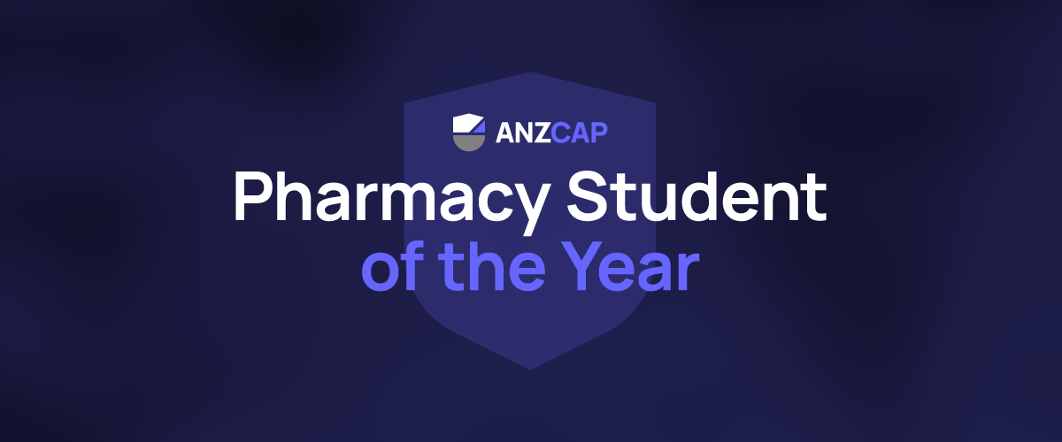 ANZCAP Pharmacy Student of the Year now open!
